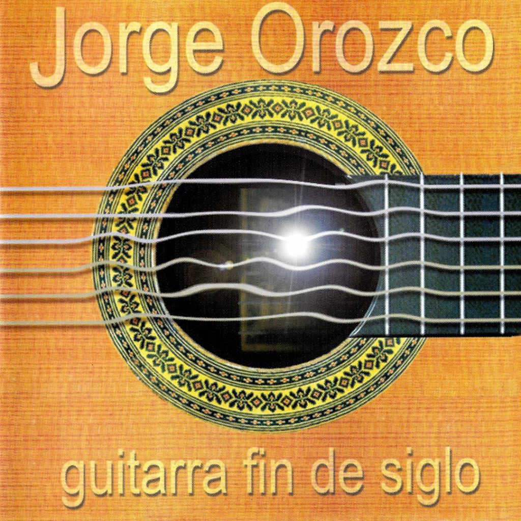 Portada del disco de Jorge Orozco: Guitarra fin de siglo